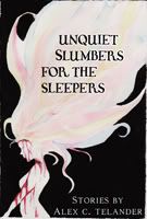 Unquiet Slumbers for the Sleepers