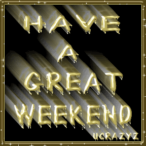 have a great weekend