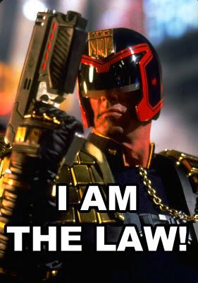 [Image: I-am-the-law.jpg]