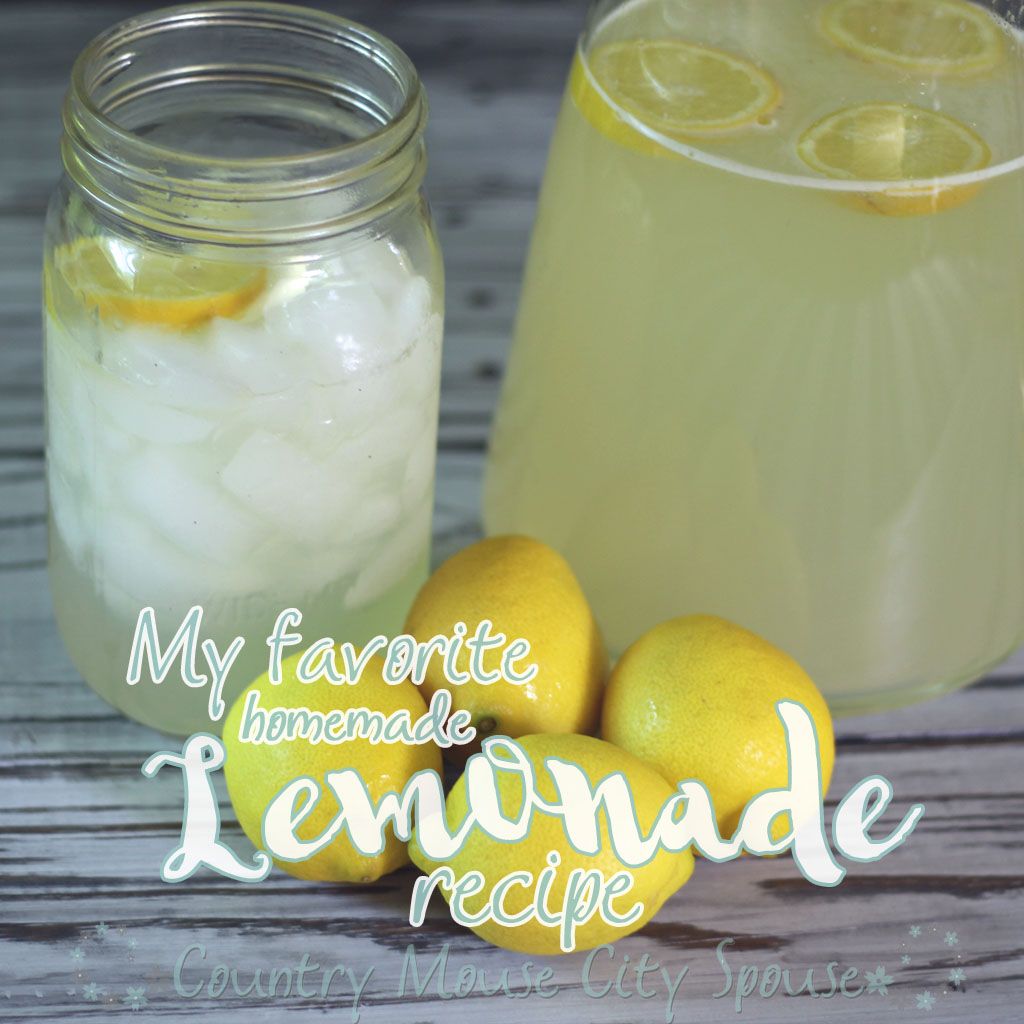 Country Mouse City Spouse My Favorite Homemade Lemonade Recipe